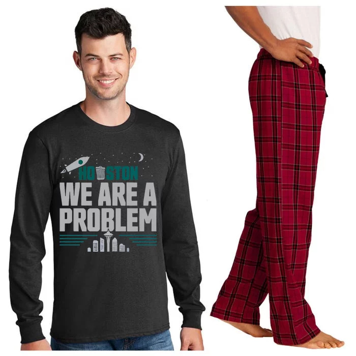 Houston We Are A Problem Baseball Seattle Sports Fan Gear Long Sleeve Pajama Set