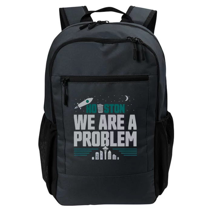 Houston We Are A Problem Baseball Seattle Sports Fan Gear Daily Commute Backpack