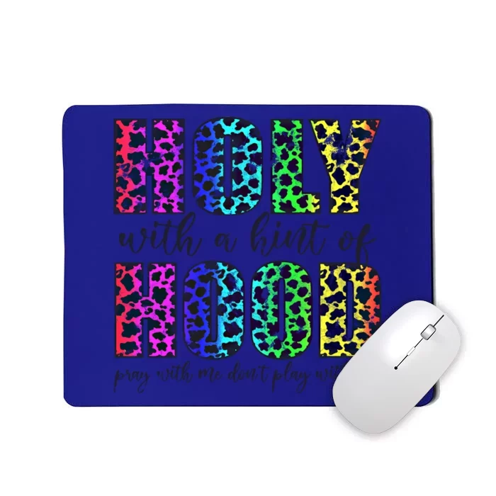 Holy With A Hint Of Hood Pray With Me Dont Play Gift Mousepad