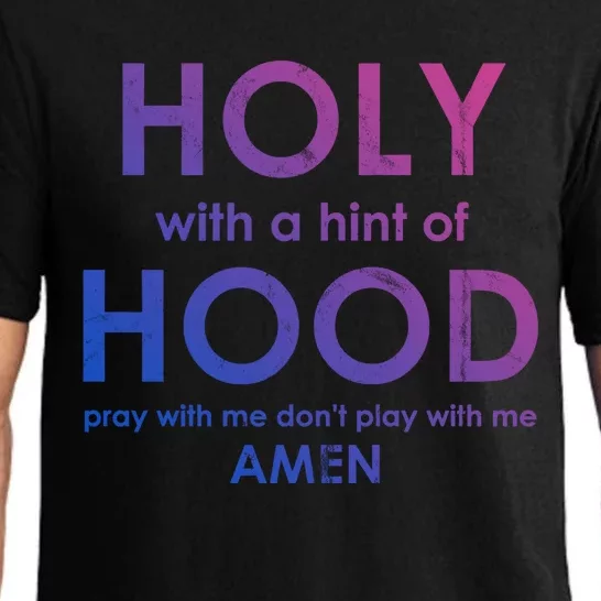 Holy With A Hint Of Hood Pray With Me Dont Play With Me God Gift Pajama Set