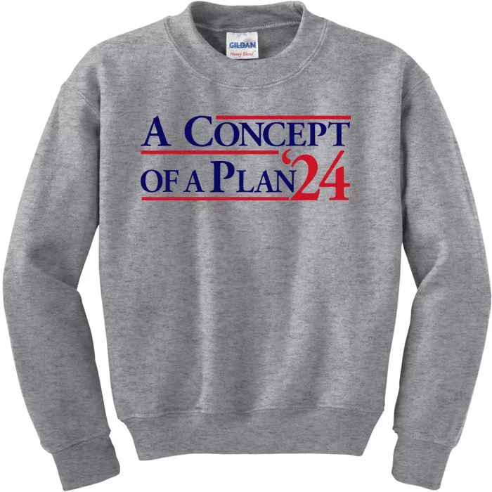 Harris Walz A Concept Of A Plan Kids Sweatshirt