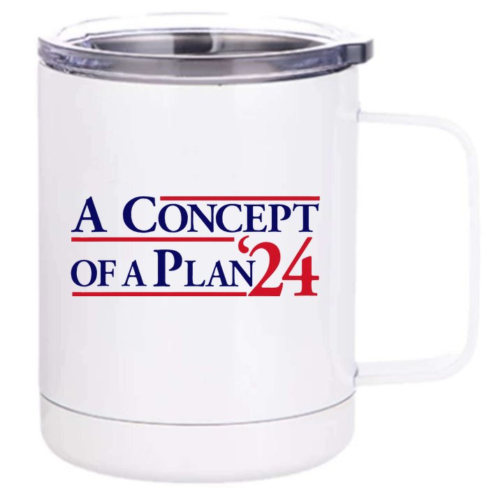 Harris Walz A Concept Of A Plan Front & Back 12oz Stainless Steel Tumbler Cup