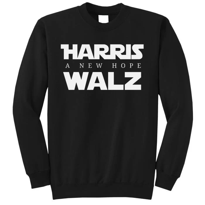 Harris Walz A New Hope Tall Sweatshirt