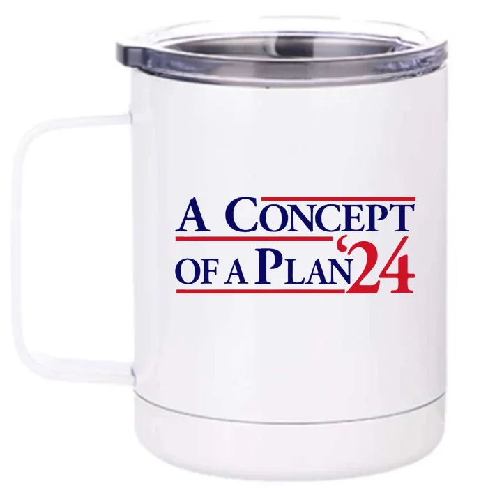 Harris Walz A Concept Of A Plan Front & Back 12oz Stainless Steel Tumbler Cup