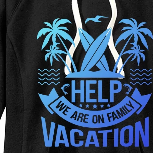 Help We Are On Family Vacation Summer Costume Summer Gift Women's Fleece Hoodie