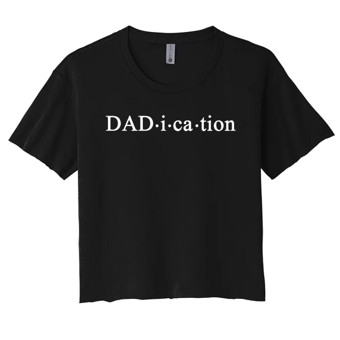 Hard work and DADication Women's Crop Top Tee