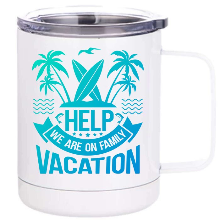 Help We Are On Family Vacation Summer Costume Summer Gift Front & Back 12oz Stainless Steel Tumbler Cup