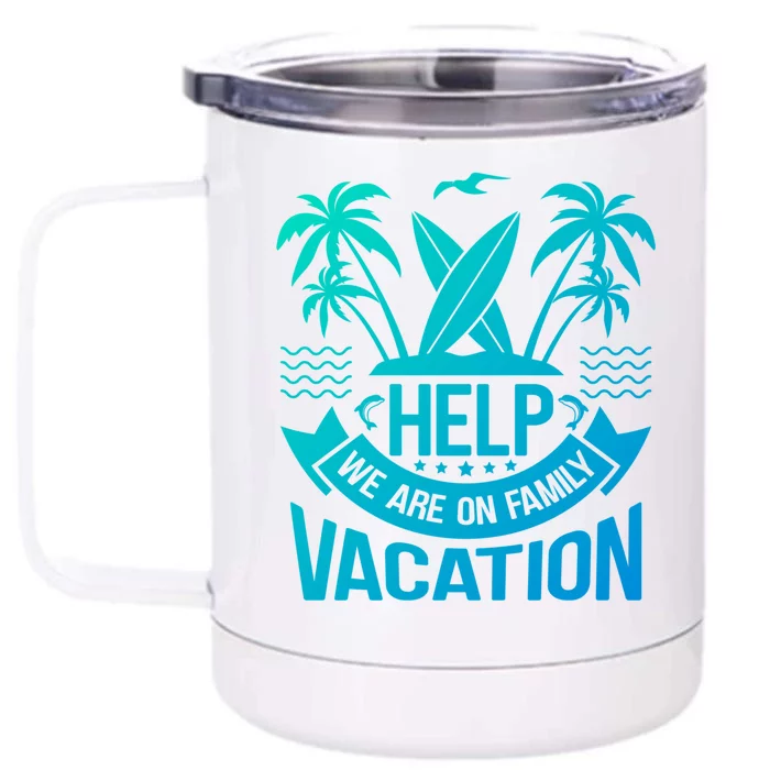 Help We Are On Family Vacation Summer Costume Summer Gift Front & Back 12oz Stainless Steel Tumbler Cup