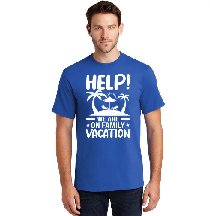 Help We Are On Family Vacay Funny Retro Costume Gift Tall T-Shirt