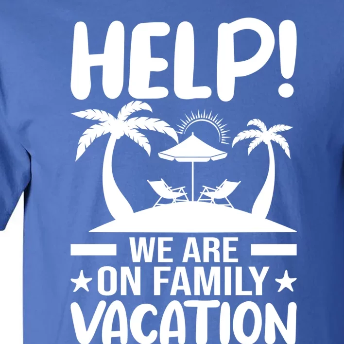 Help We Are On Family Vacay Funny Retro Costume Gift Tall T-Shirt