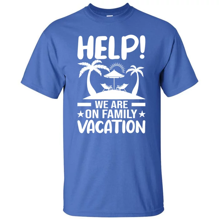 Help We Are On Family Vacay Funny Retro Costume Gift Tall T-Shirt