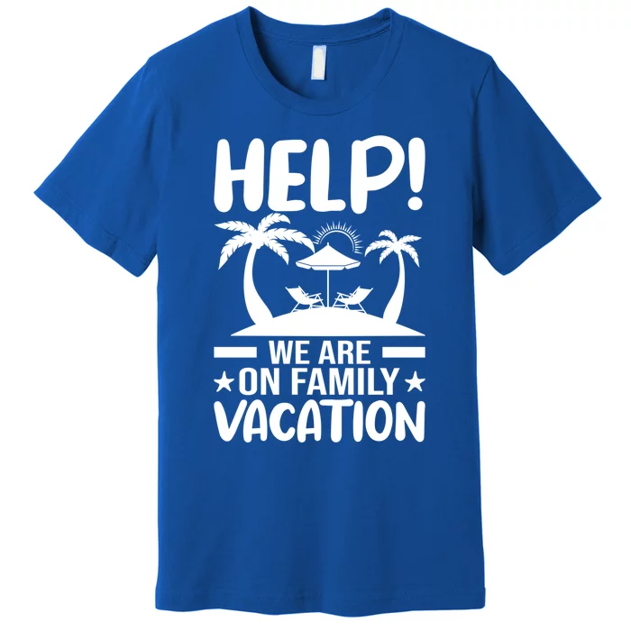 Help We Are On Family Vacay Funny Retro Costume Gift Premium T-Shirt