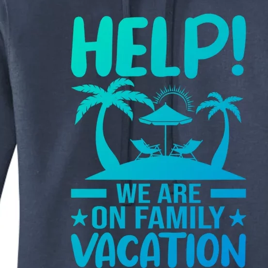 Help We Are On Family Vacay Funny Retro Costume Gift Women's Pullover Hoodie