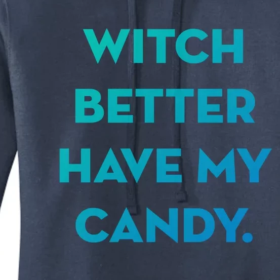 Halloween Witch Better Have My Candy Gift Women's Pullover Hoodie