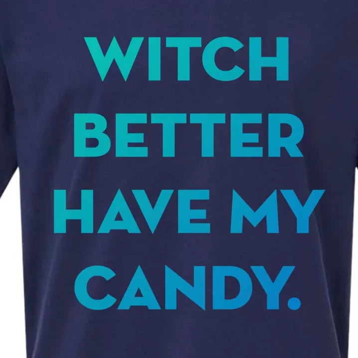 Halloween Witch Better Have My Candy Gift Sueded Cloud Jersey T-Shirt