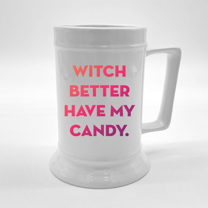 Halloween Witch Better Have My Candy Gift Front & Back Beer Stein