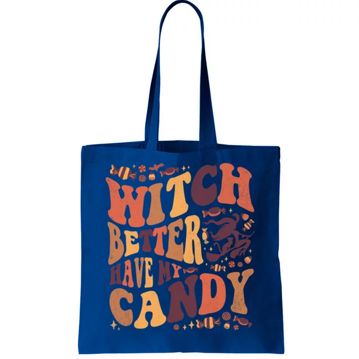 Halloween Witch Better Have My Candy Gift Tote Bag