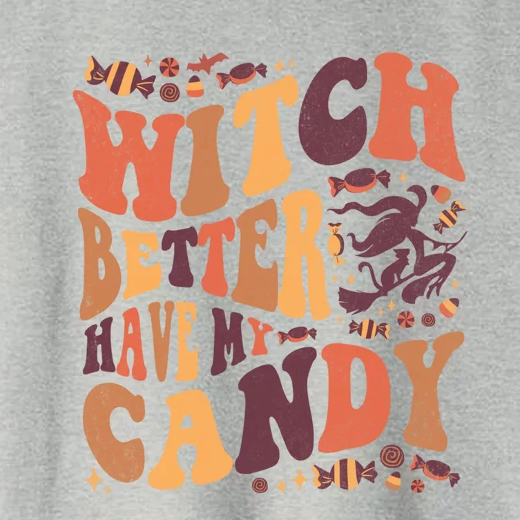 Halloween Witch Better Have My Candy Gift Women's Crop Top Tee