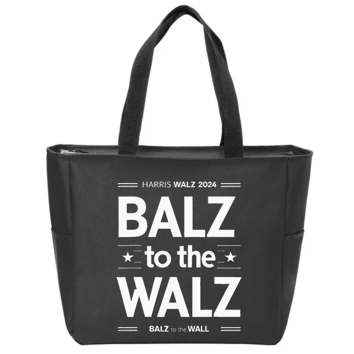 Harris Walz Balz To Walz 2024 Presidential Election Funny Zip Tote Bag