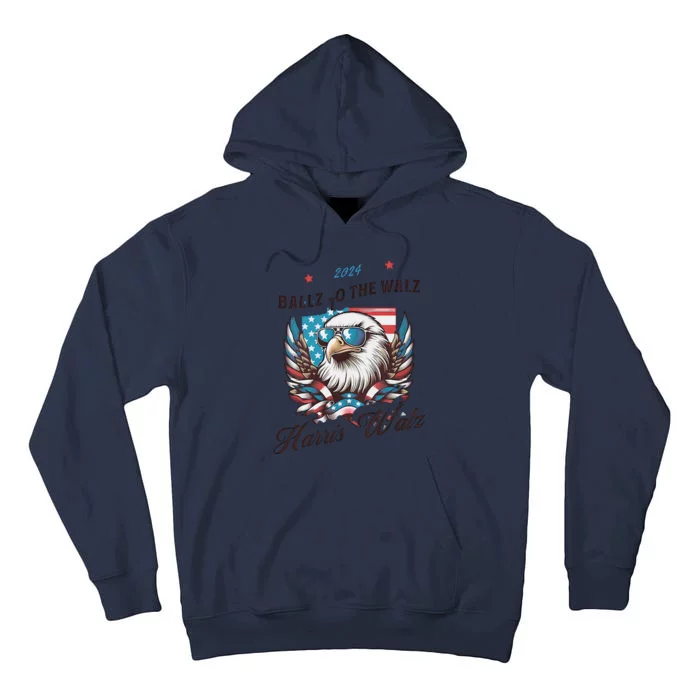 Harris Walz Ballz To The Walz Sunglasses Eagle Election Tall Hoodie