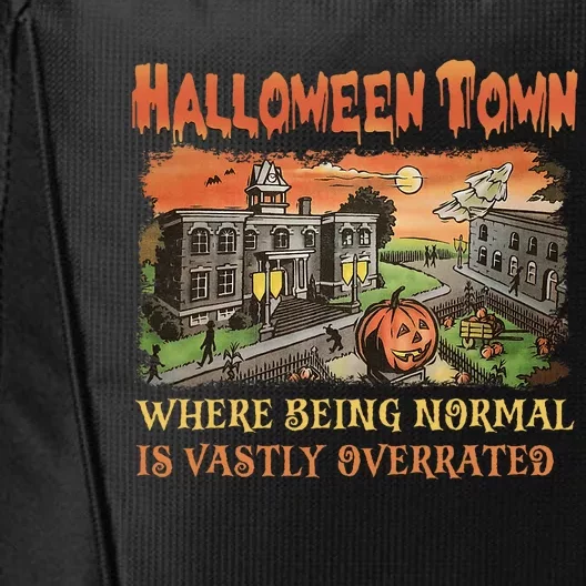 HalloweenTown Where Being Normal Is Vastly Overrated City Backpack