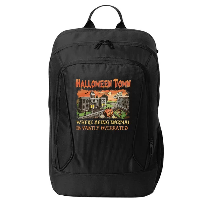 HalloweenTown Where Being Normal Is Vastly Overrated City Backpack