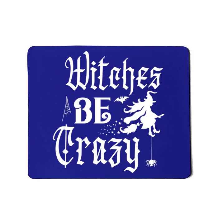 Halloween Witches Be Crazy Funny Graphic Tees Funny Gift Mousepad