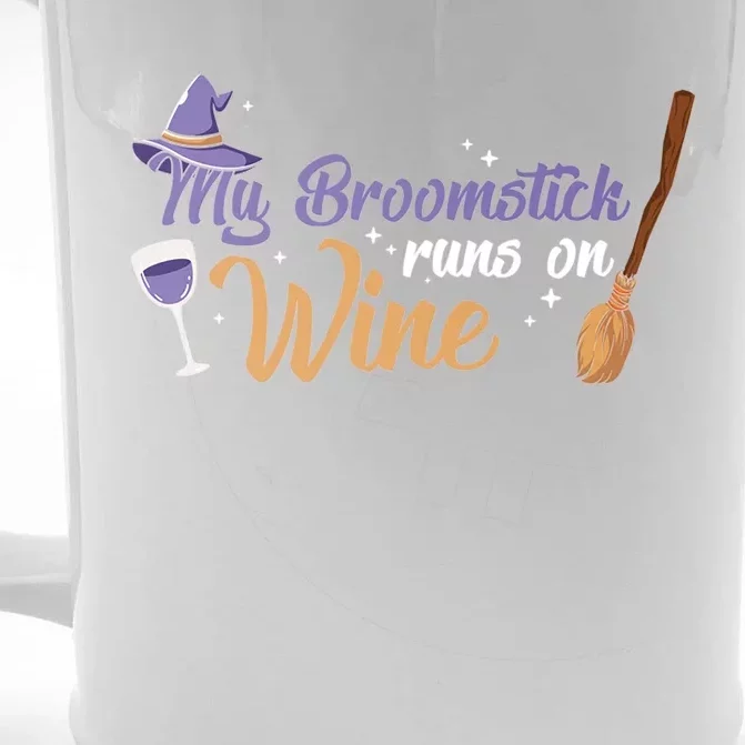 Halloween Witches Be Crazy My Broomstick Runs On Wine Funny Gift Front & Back Beer Stein