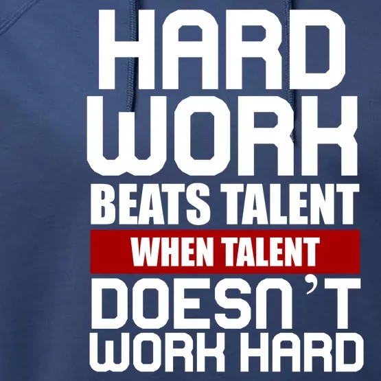 Hard Work Beats Talent When Talent Doesn't Work Hard Performance Fleece Hoodie