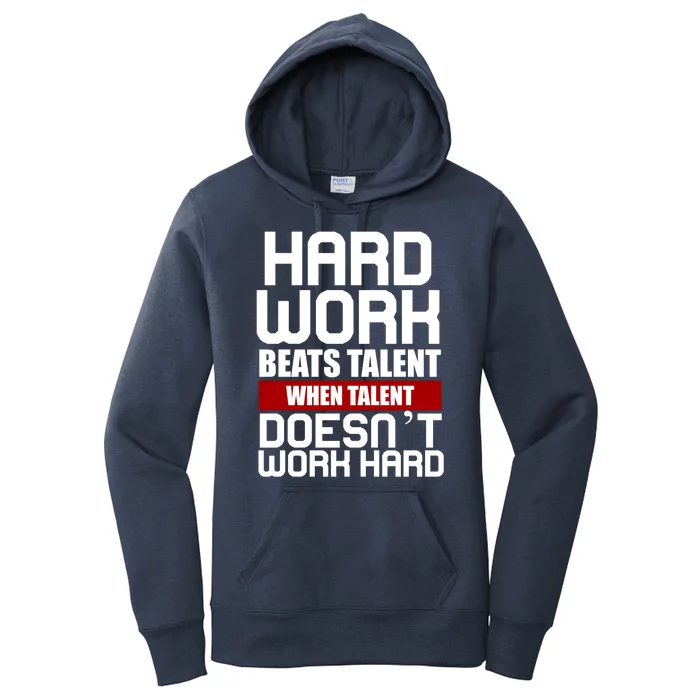 Hard Work Beats Talent When Talent Doesn't Work Hard Women's Pullover Hoodie