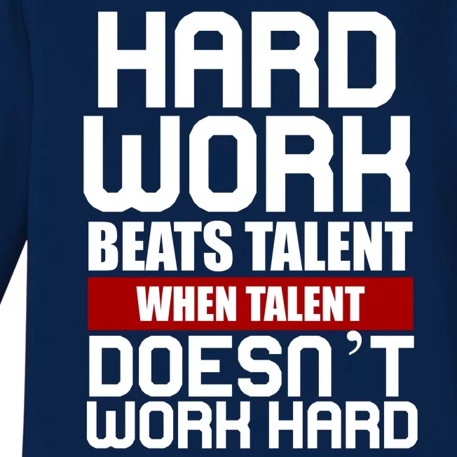 Hard Work Beats Talent When Talent Doesn't Work Hard Baby Long Sleeve Bodysuit