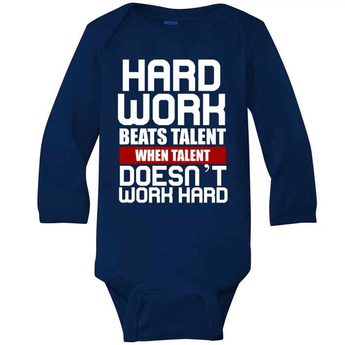 Hard Work Beats Talent When Talent Doesn't Work Hard Baby Long Sleeve Bodysuit