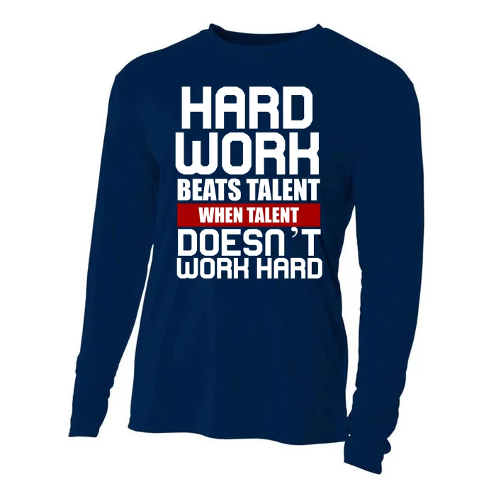 Hard Work Beats Talent When Talent Doesn't Work Hard Cooling Performance Long Sleeve Crew