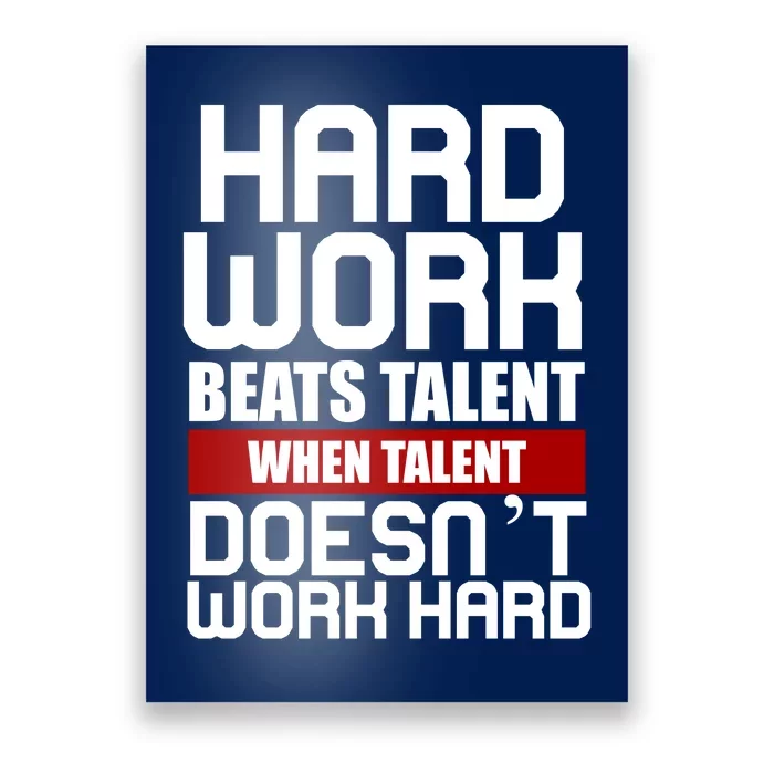 Hard Work Beats Talent When Talent Doesn't Work Hard Poster ...