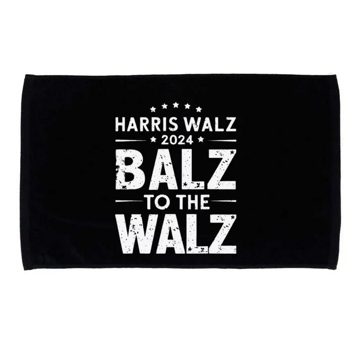 Harris Walz Balz To Walz 2024 Presidential Election Funny Gift Microfiber Hand Towel