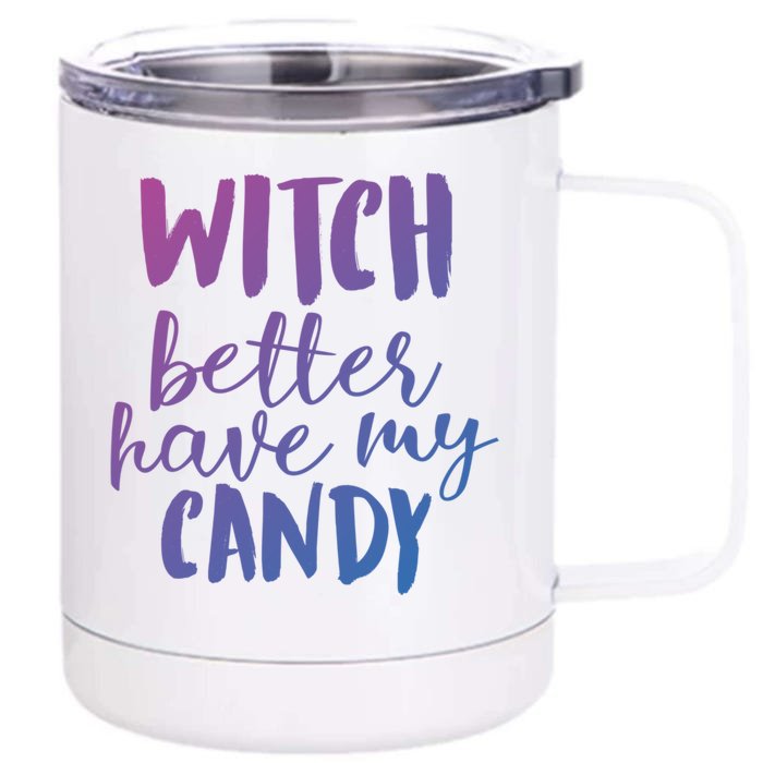 Halloween Witch Better Have My Candy Abh047 Gift Front & Back 12oz Stainless Steel Tumbler Cup