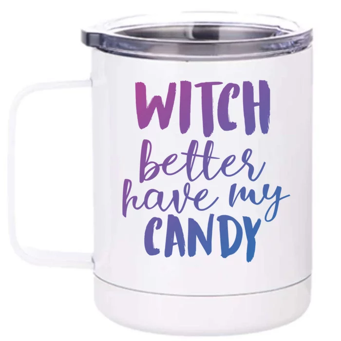 Halloween Witch Better Have My Candy Abh047 Gift Front & Back 12oz Stainless Steel Tumbler Cup