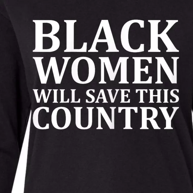 Harris Waltz Black Women Will Save This Country Harris Walz Womens Cotton Relaxed Long Sleeve T-Shirt