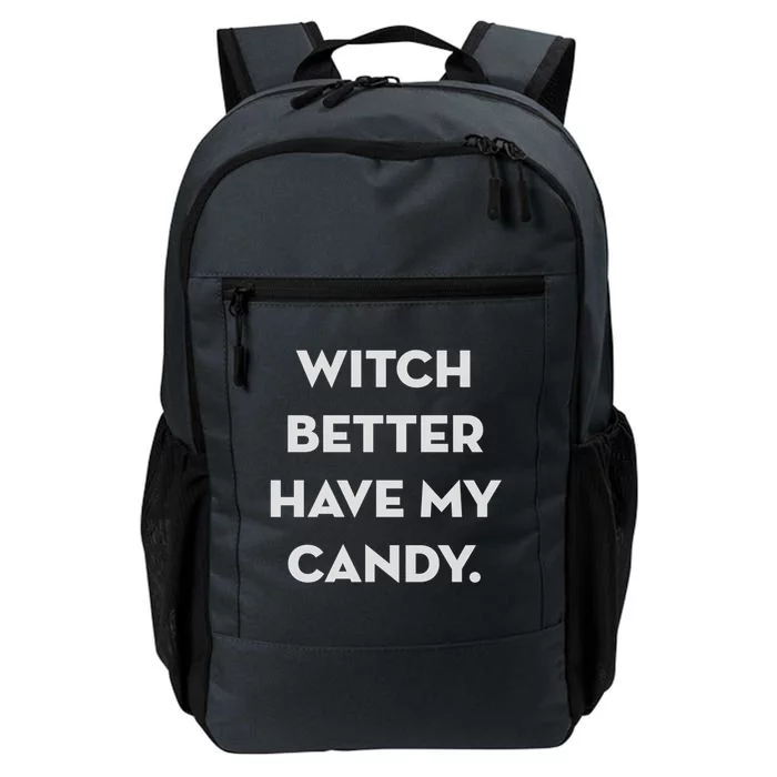 Halloween Witch Better Have My Candy Gift Daily Commute Backpack