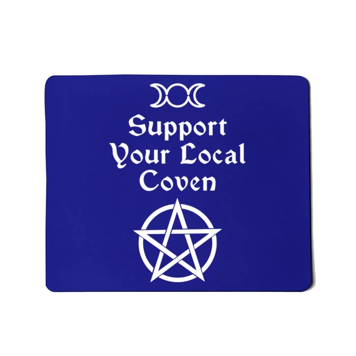 Halloween Witch Costume Support Your Local Coven Funny Gift Mousepad