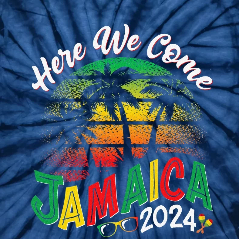 Here We Come Jamaica 2024 Trip Family Summer Vacation Tie-Dye T-Shirt