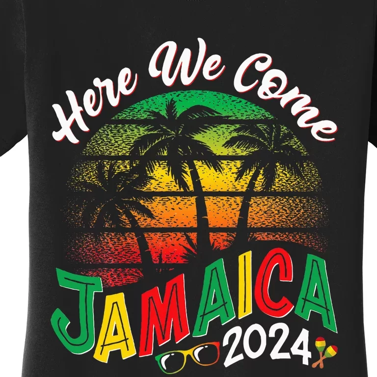 Here We Come Jamaica 2024 Trip Family Summer Vacation Women's T-Shirt