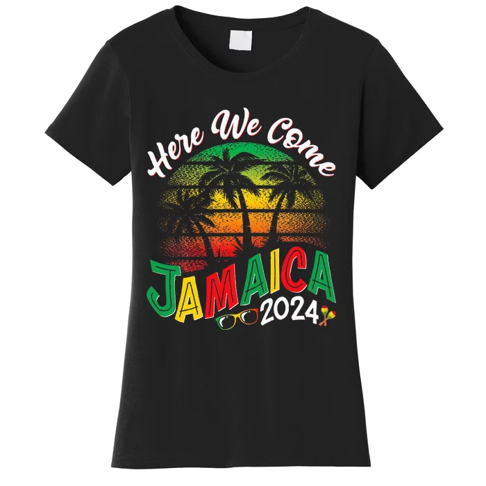 Here We Come Jamaica 2024 Trip Family Summer Vacation Women's T-Shirt