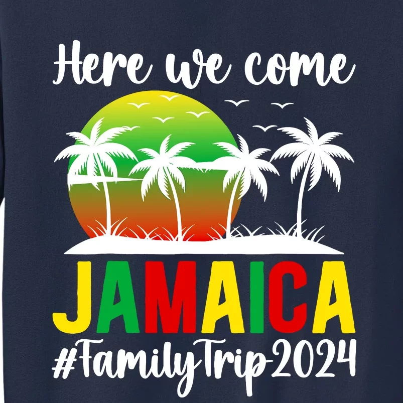 Here We Come Jamaica Family Trip 2024 Vacation Jamaica Sweatshirt