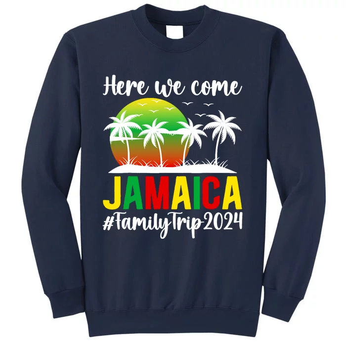 Here We Come Jamaica Family Trip 2024 Vacation Jamaica Sweatshirt