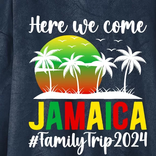 Here We Come Jamaica Family Trip 2024 Vacation Jamaica Hooded Wearable Blanket