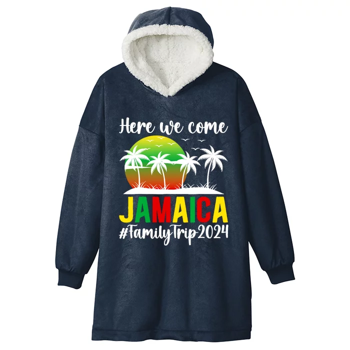 Here We Come Jamaica Family Trip 2024 Vacation Jamaica Hooded Wearable Blanket