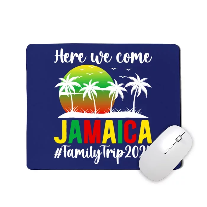 Here We Come Jamaica Family Trip 2024 Vacation Jamaica Mousepad