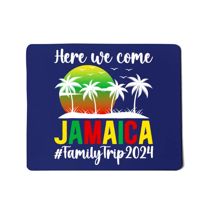 Here We Come Jamaica Family Trip 2024 Vacation Jamaica Mousepad