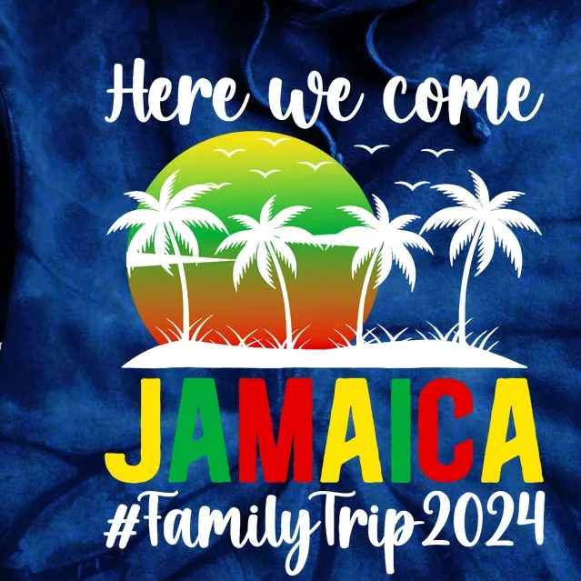 Here We Come Jamaica Family Trip 2024 Vacation Jamaica Tie Dye Hoodie